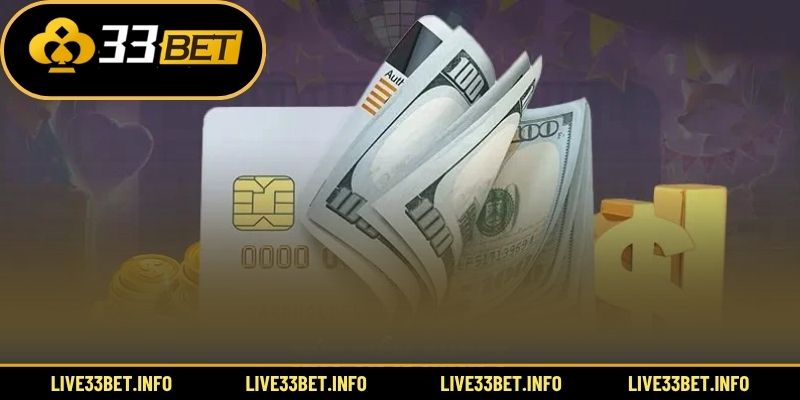Lợi ích rút tiền 33BET đúng quy tắc